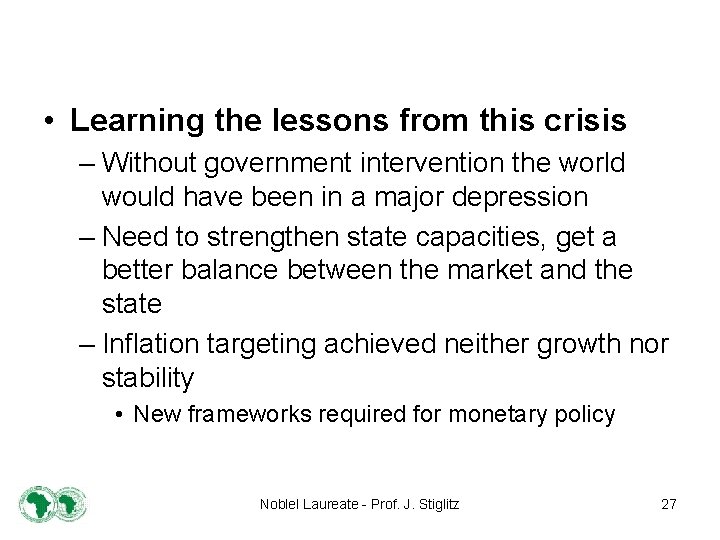  • Learning the lessons from this crisis – Without government intervention the world
