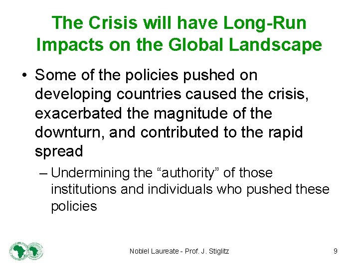 The Crisis will have Long-Run Impacts on the Global Landscape • Some of the