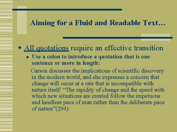Aiming for a Fluid and Readable Text… w All quotations require an effective transition