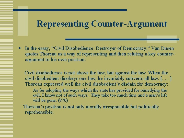 Representing Counter-Argument w In the essay, “Civil Disobedience: Destroyer of Democracy, ” Van Dusen