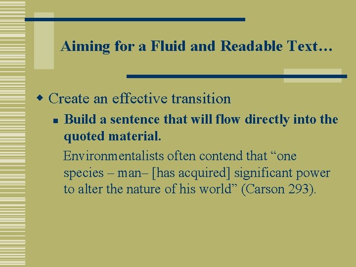 Aiming for a Fluid and Readable Text… w Create an effective transition n Build