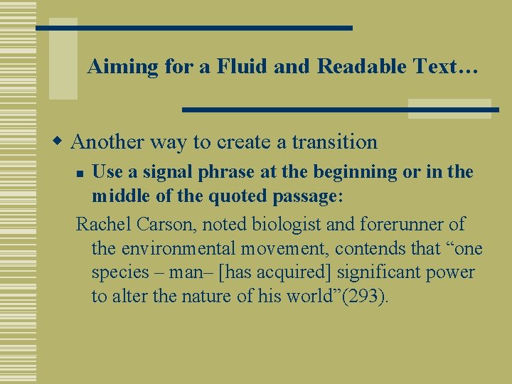 Aiming for a Fluid and Readable Text… w Another way to create a transition
