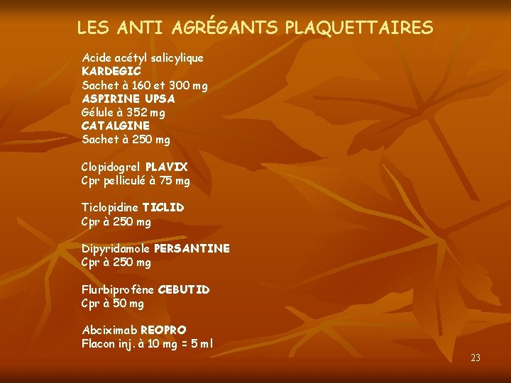 LES ANTI AGRÉGANTS PLAQUETTAIRES Acide acétyl salicylique KARDEGIC Sachet à 160 et 300 mg