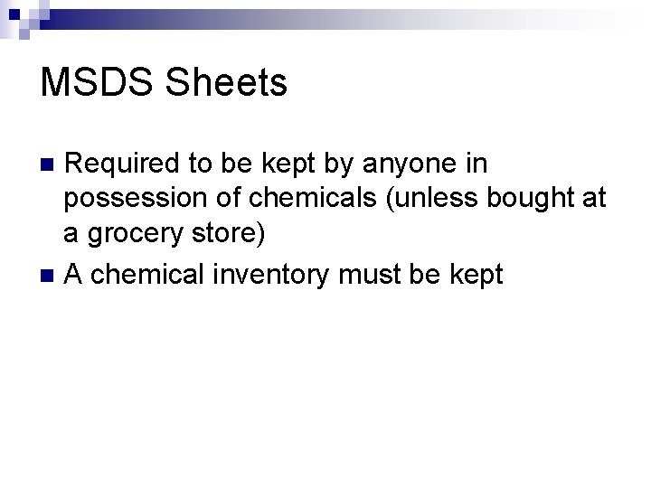 MSDS Sheets Required to be kept by anyone in possession of chemicals (unless bought