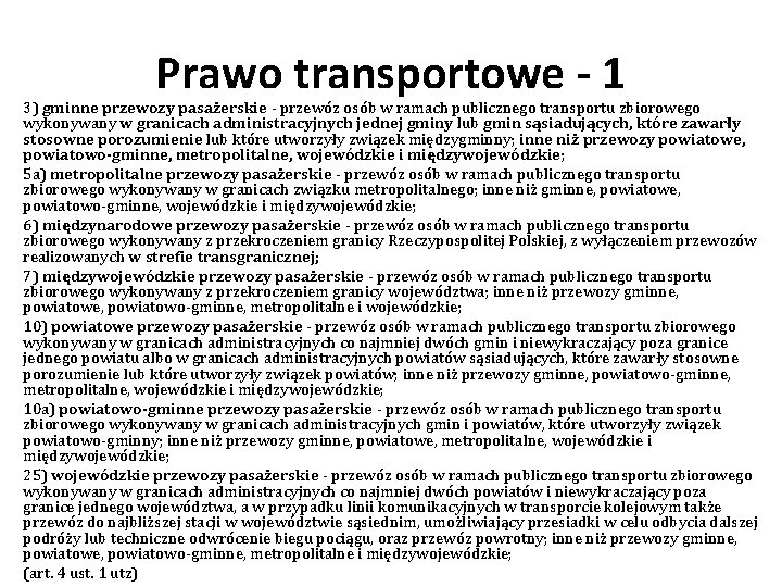 Prawo transportowe - 1 3) gminne przewozy pasażerskie - przewóz osób w ramach publicznego