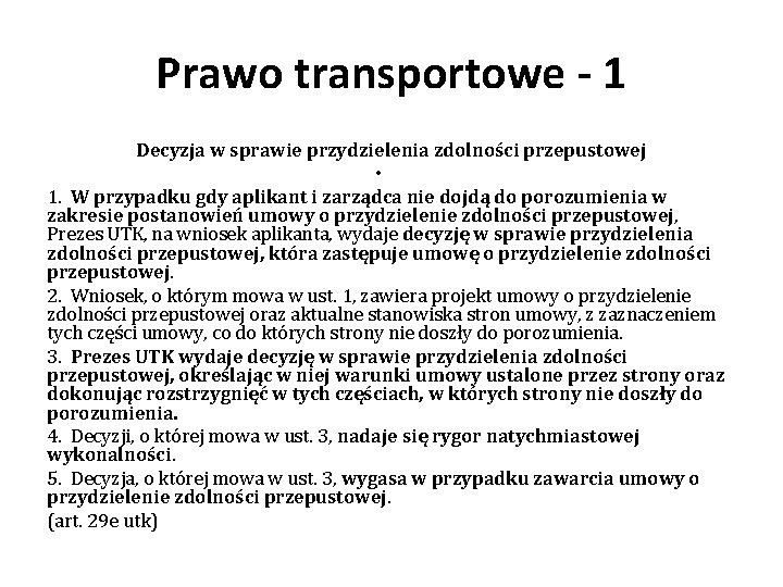 Prawo transportowe - 1 Decyzja w sprawie przydzielenia zdolności przepustowej • 1. W przypadku