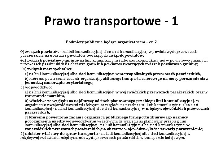 Prawo transportowe - 1 Podmioty publiczne będące organizatorem – cz. 2 4) związek powiatów