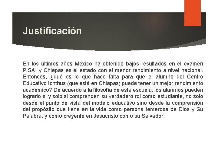 Justificación En los últimos años México ha obtenido bajos resultados en el examen PISA,