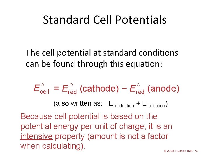 Standard Cell Potentials The cell potential at standard conditions can be found through this