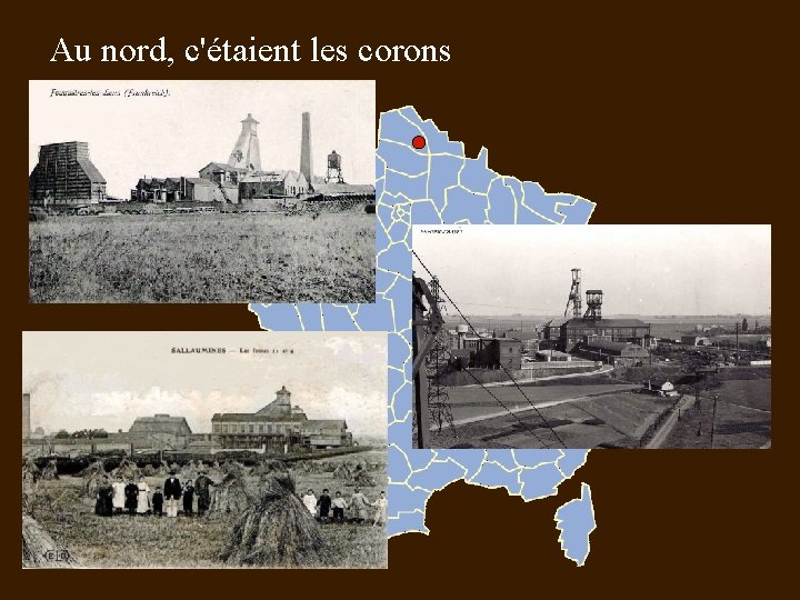 Au nord, c'étaient les corons 