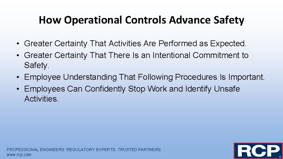 How Operational Controls Advance Safety • Greater Certainty That Activities Are Performed as Expected.