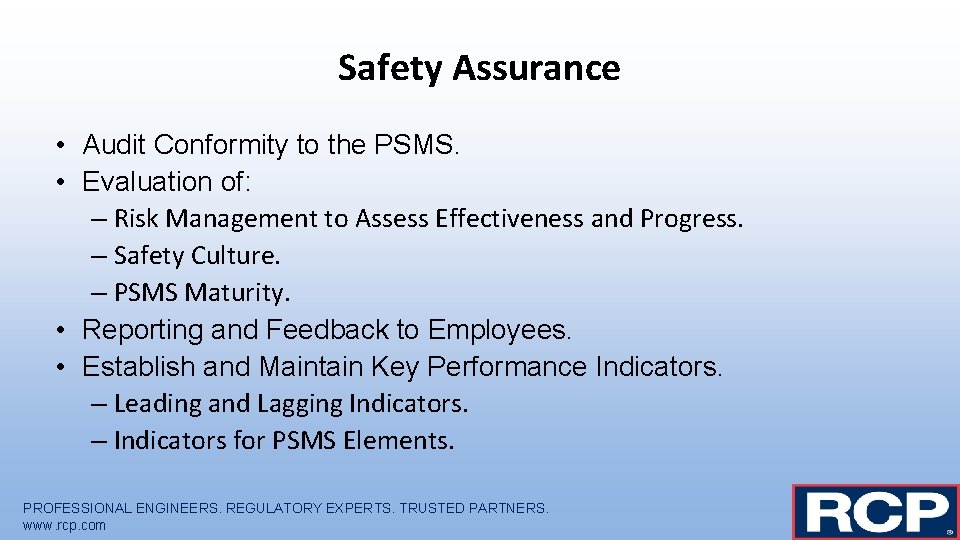 Safety Assurance • Audit Conformity to the PSMS. • Evaluation of: – Risk Management