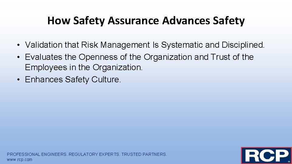 How Safety Assurance Advances Safety • Validation that Risk Management Is Systematic and Disciplined.