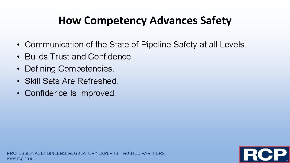 How Competency Advances Safety • • • Communication of the State of Pipeline Safety