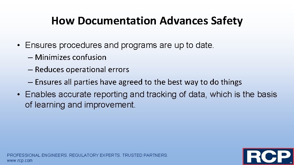 How Documentation Advances Safety • Ensures procedures and programs are up to date. –