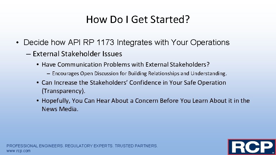 How Do I Get Started? • Decide how API RP 1173 Integrates with Your