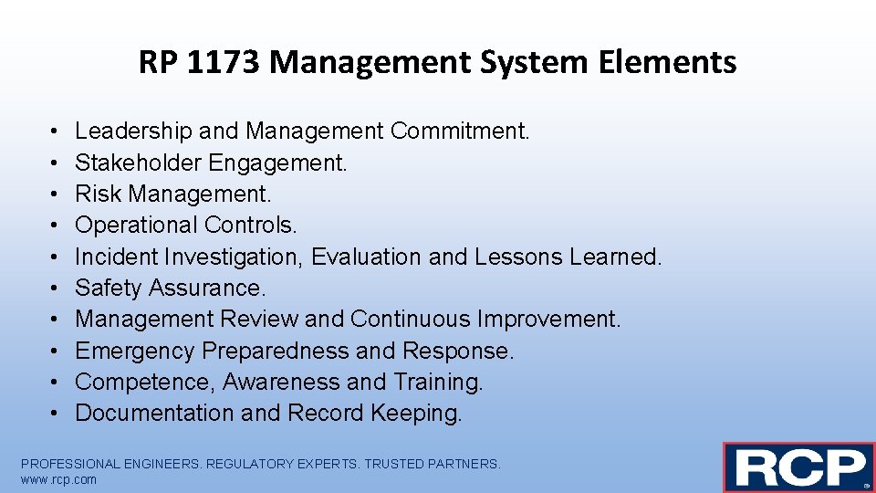 RP 1173 Management System Elements • • • Leadership and Management Commitment. Stakeholder Engagement.