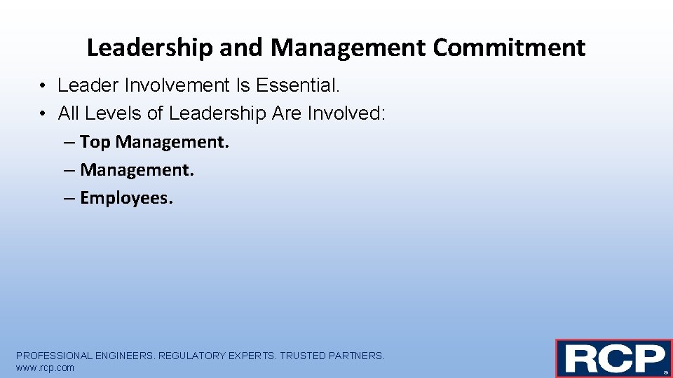 Leadership and Management Commitment • Leader Involvement Is Essential. • All Levels of Leadership