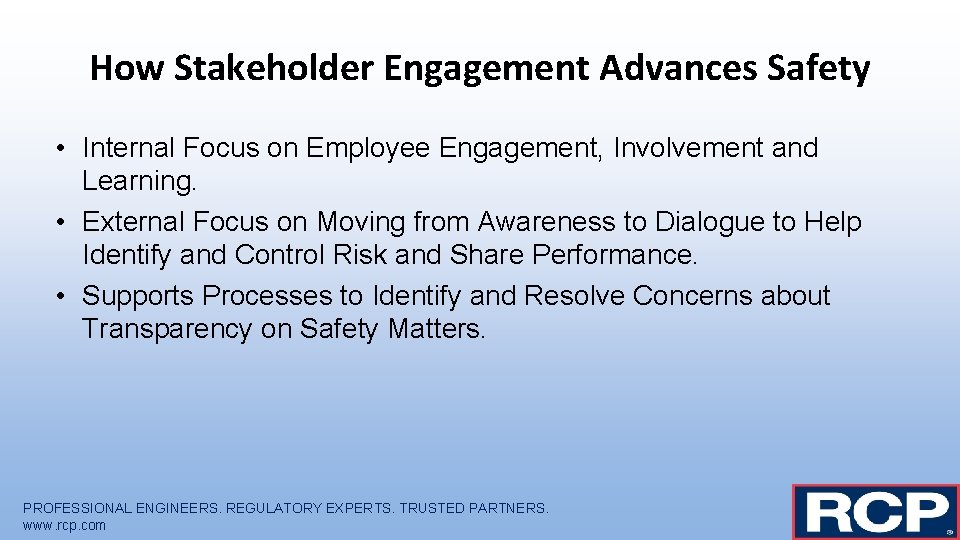 How Stakeholder Engagement Advances Safety • Internal Focus on Employee Engagement, Involvement and Learning.