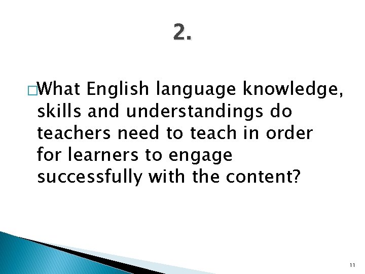 2. �What English language knowledge, skills and understandings do teachers need to teach in
