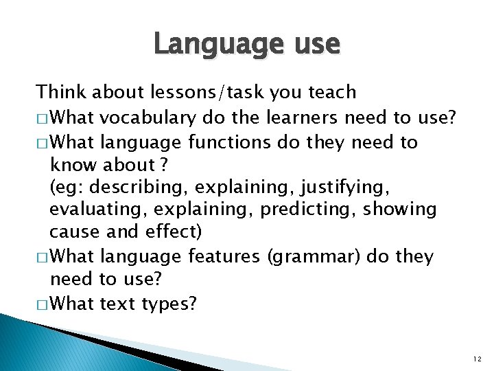 Language use Think about lessons/task you teach � What vocabulary do the learners need