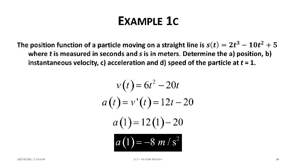 EXAMPLE 1 C 10/26/2021 7: 55 AM 3. 7 – Particle Motion 10 EXAMPLE 1 C 10/26/2021 7: 55 AM 3. 7 – Particle Motion 10