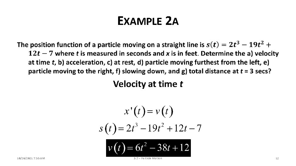 EXAMPLE 2 A 10/26/2021 7: 55 AM 3. 7 – Particle Motion 12 EXAMPLE 2 A 10/26/2021 7: 55 AM 3. 7 – Particle Motion 12