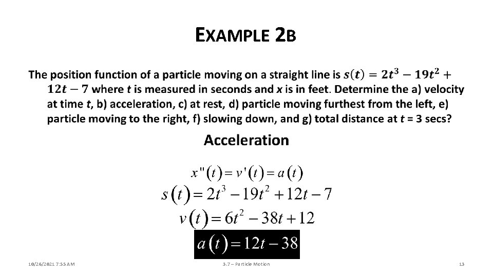 EXAMPLE 2 B 10/26/2021 7: 55 AM 3. 7 – Particle Motion 13 EXAMPLE 2 B 10/26/2021 7: 55 AM 3. 7 – Particle Motion 13