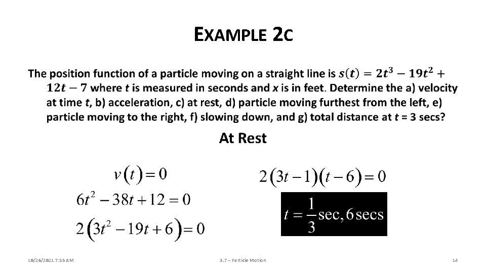 EXAMPLE 2 C 10/26/2021 7: 55 AM 3. 7 – Particle Motion 14 EXAMPLE 2 C 10/26/2021 7: 55 AM 3. 7 – Particle Motion 14