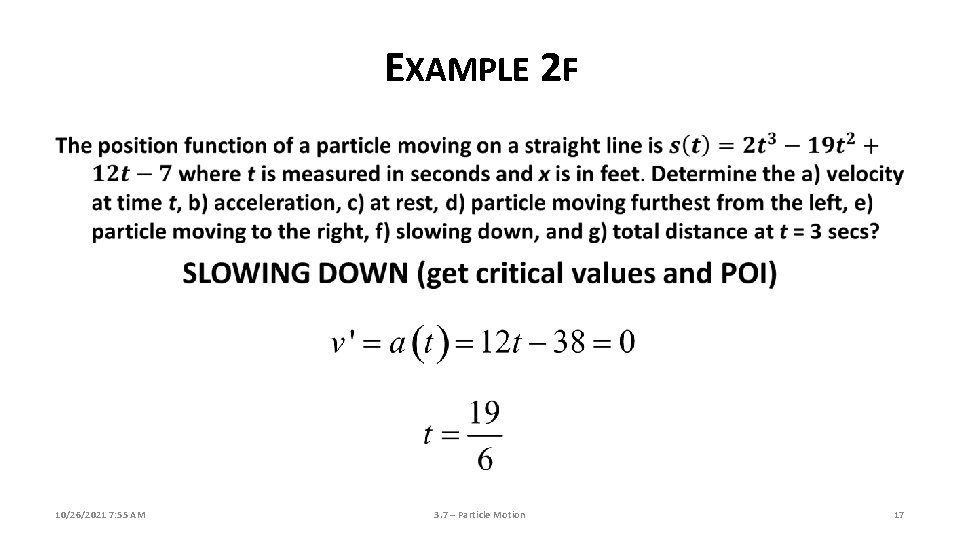 EXAMPLE 2 F 10/26/2021 7: 55 AM 3. 7 – Particle Motion 17 EXAMPLE 2 F 10/26/2021 7: 55 AM 3. 7 – Particle Motion 17