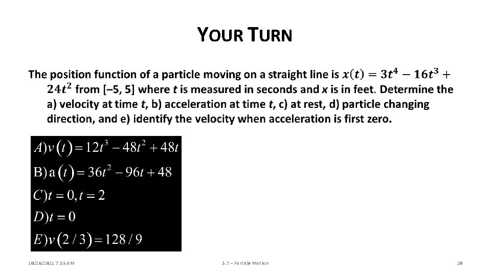 YOUR TURN 10/26/2021 7: 55 AM 3. 7 – Particle Motion 20 YOUR TURN 10/26/2021 7: 55 AM 3. 7 – Particle Motion 20