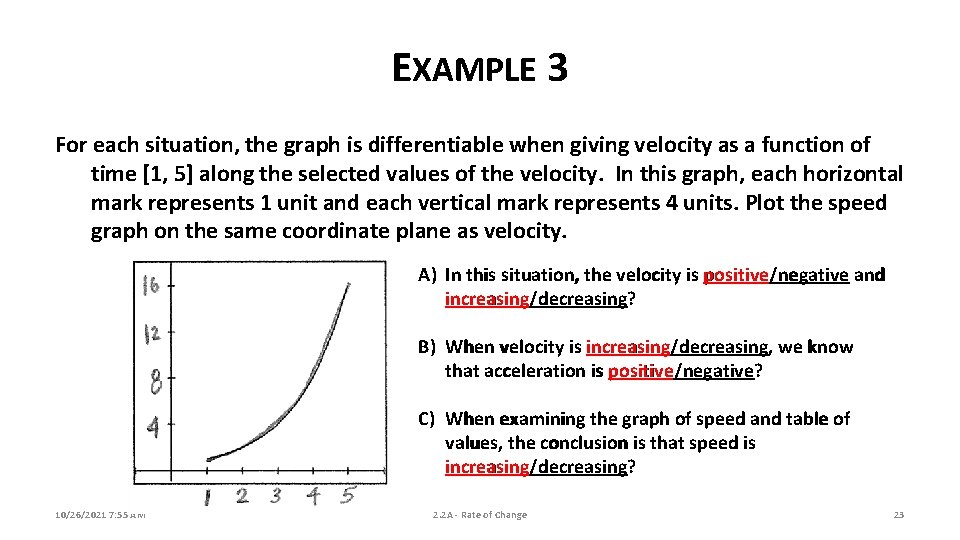 EXAMPLE 3 For each situation, the graph is differentiable when giving velocity as a