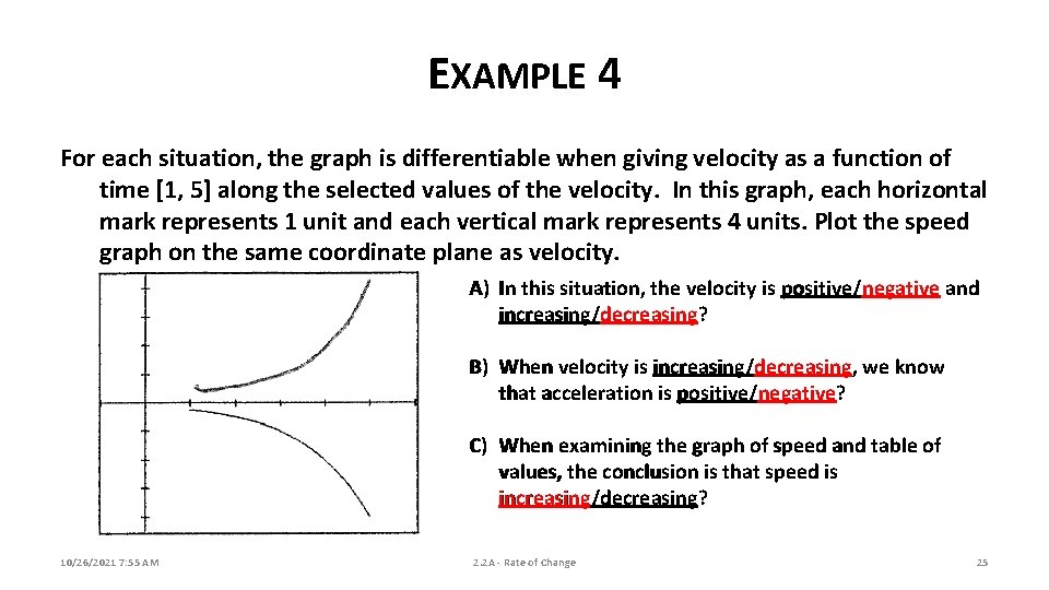 EXAMPLE 4 For each situation, the graph is differentiable when giving velocity as a