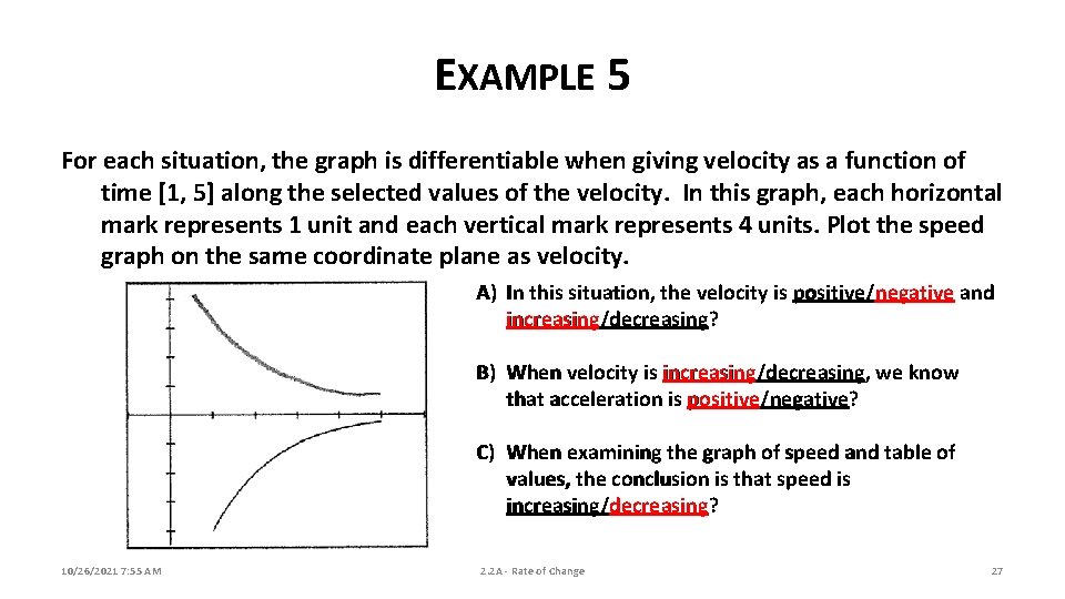 EXAMPLE 5 For each situation, the graph is differentiable when giving velocity as a