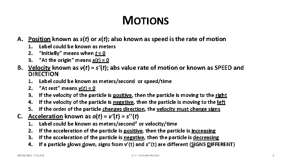 MOTIONS A. Position known as s(t) or x(t); also known as speed is the