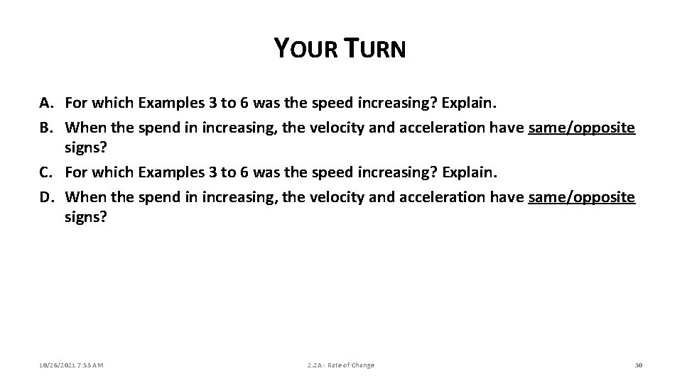 YOUR TURN A. For which Examples 3 to 6 was the speed increasing? Explain.