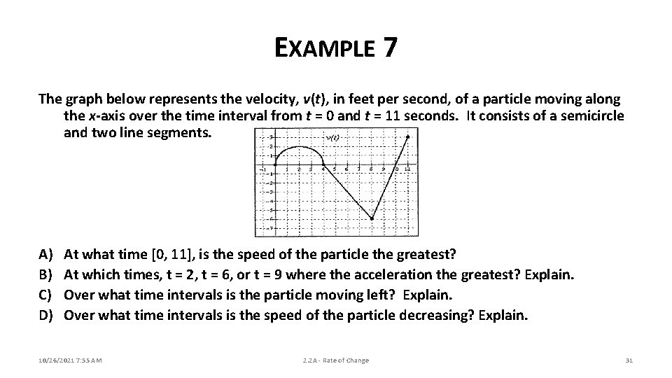 EXAMPLE 7 The graph below represents the velocity, v(t), in feet per second, of