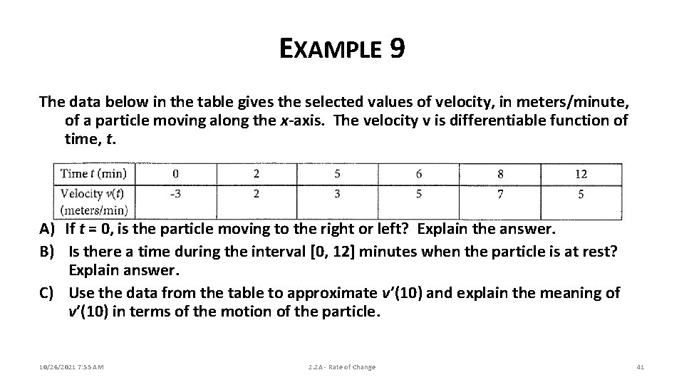EXAMPLE 9 The data below in the table gives the selected values of velocity,