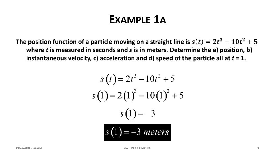 EXAMPLE 1 A 10/26/2021 7: 55 AM 3. 7 – Particle Motion 8 EXAMPLE 1 A 10/26/2021 7: 55 AM 3. 7 – Particle Motion 8