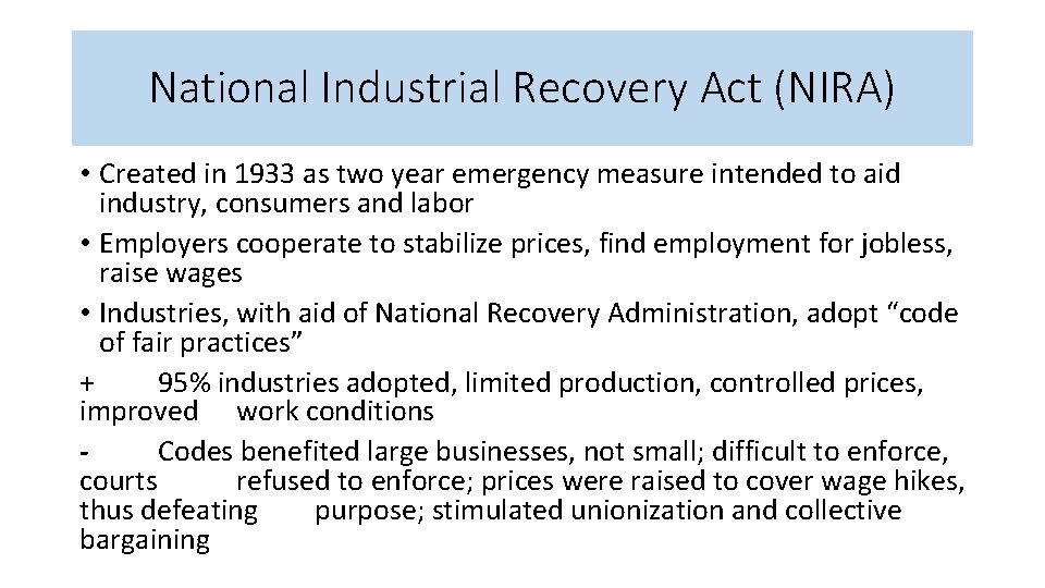 National Industrial Recovery Act (NIRA) • Created in 1933 as two year emergency measure