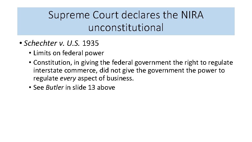 Supreme Court declares the NIRA unconstitutional • Schechter v. U. S. 1935 • Limits