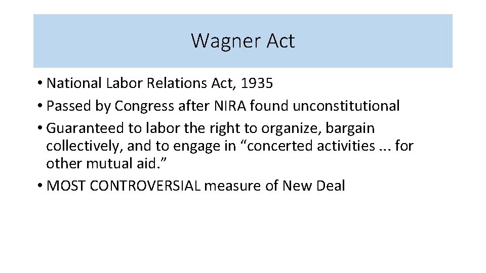 Wagner Act • National Labor Relations Act, 1935 • Passed by Congress after NIRA