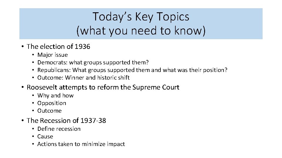 Today’s Key Topics (what you need to know) • The election of 1936 •