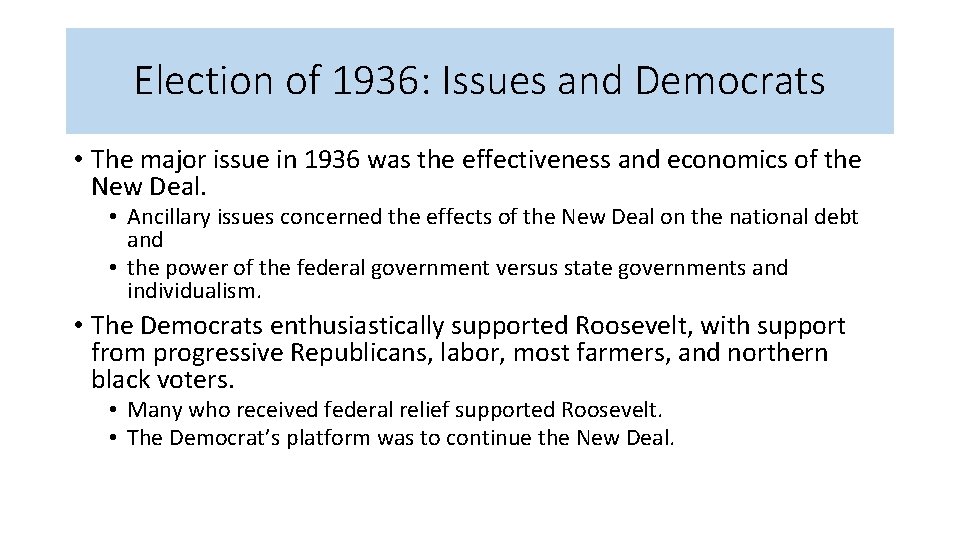 Election of 1936: Issues and Democrats • The major issue in 1936 was the