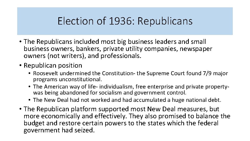 Election of 1936: Republicans • The Republicans included most big business leaders and small