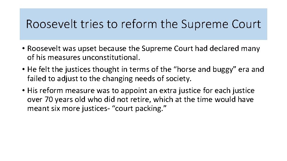 Roosevelt tries to reform the Supreme Court • Roosevelt was upset because the Supreme
