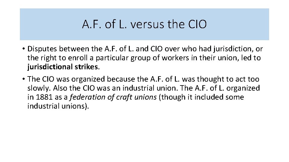 A. F. of L. versus the CIO • Disputes between the A. F. of