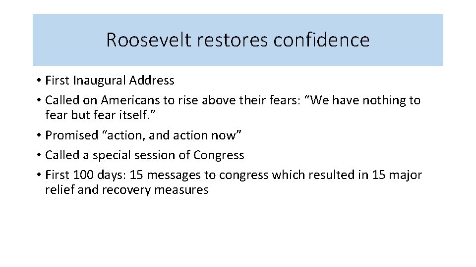 Roosevelt restores confidence • First Inaugural Address • Called on Americans to rise above
