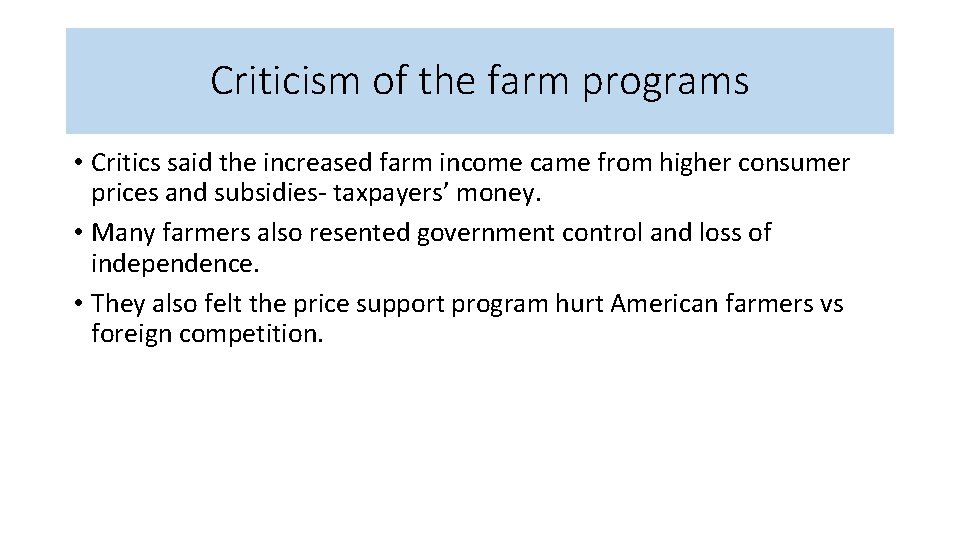 Criticism of the farm programs • Critics said the increased farm income came from