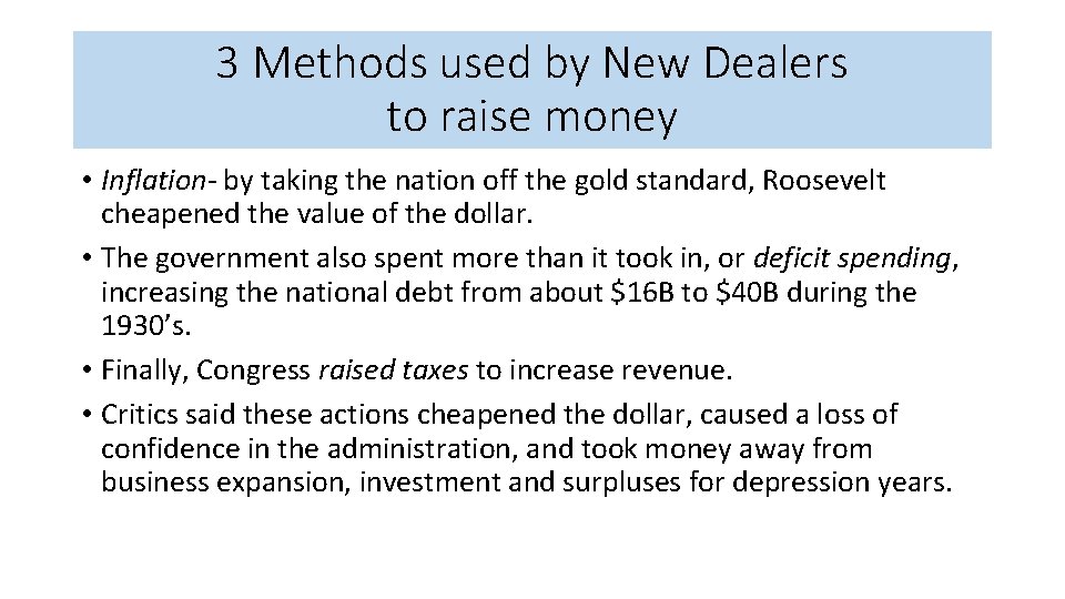 3 Methods used by New Dealers to raise money • Inflation- by taking the